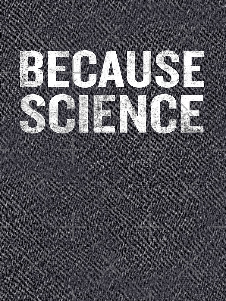 Because Science Funny Sarcastic Quote Nerd Gifts by JapaneseInkArt