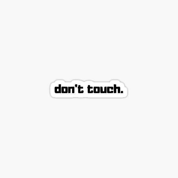 Don't touch Sticker