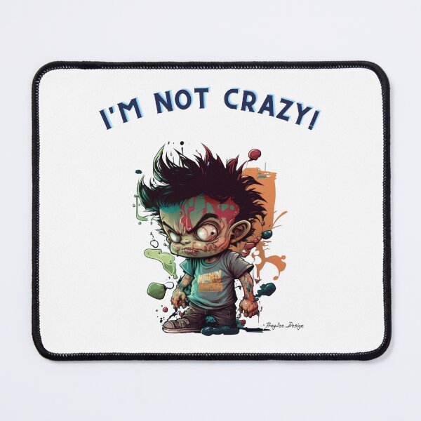 Item preview, I'm not crazy! 10 designed and sold by BayleeDesign.