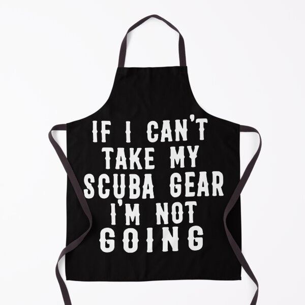Item preview, If I Can't Take My scuba diving gear Im Not Going funny scuba diving gift idea for designed and sold by Live Today.