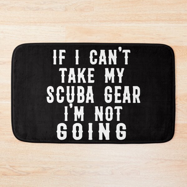 Item preview, If I Can't Take My scuba diving gear Im Not Going funny scuba diving gift idea for  designed and sold by Live  Today.