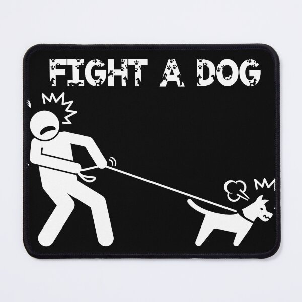 Item preview, You Just Can't Fight A Dog designed and sold by Sandragor1.