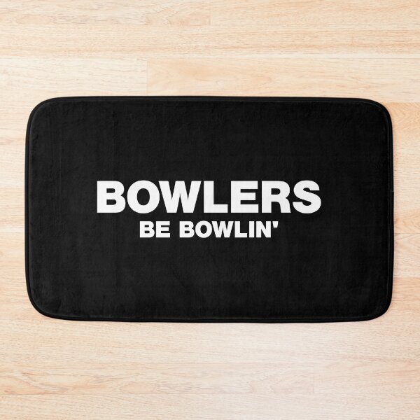 Item preview, BOWLERS BE BOWLIN' designed and sold by Mclickster.