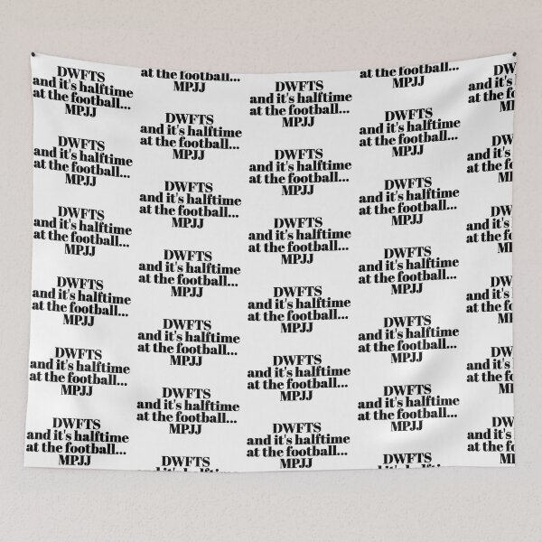 Item preview, DWFTS MPJJ FOOTBALL HALFTIME designed and sold by Potsy.