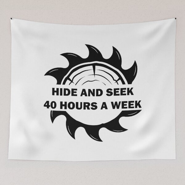 Item preview, Hide and seek 40 hours a week - Woodworking designed and sold by FirstTouch.