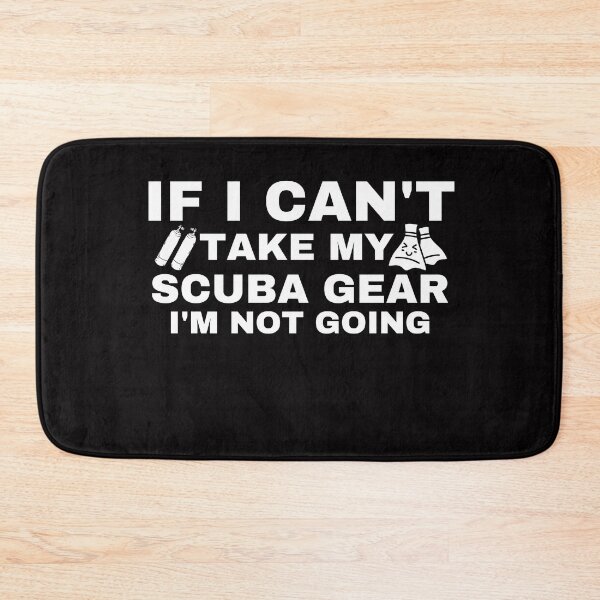 Item preview, If I Can't Take My scuba diving gear Im Not Going funny scuba diving gift idea for  designed and sold by Live  Today.