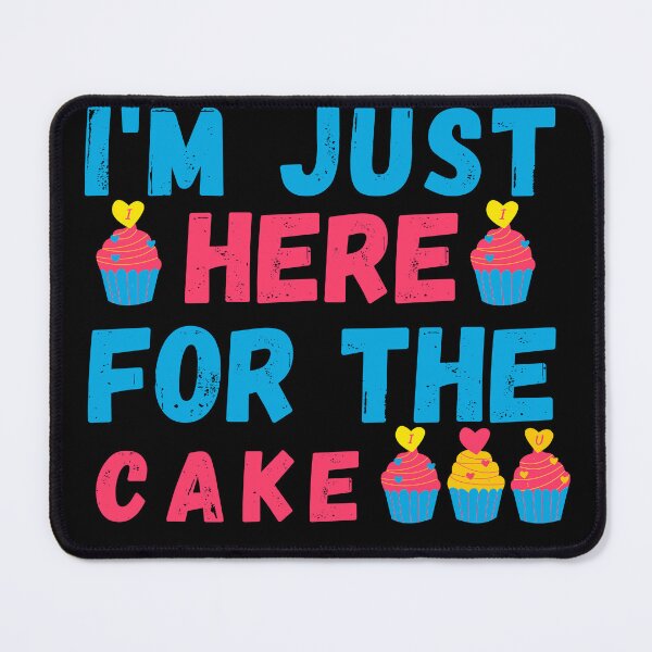 Item preview, im just here for the cake designed and sold by Nicet-shirt1.