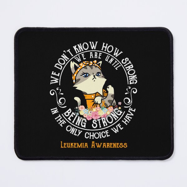 Item preview, Leukemia Awareness - WE ARE UNTIL BEING STRONG IN THE ONLY CHOICE WE HAVE designed and sold by RekaJoJo.