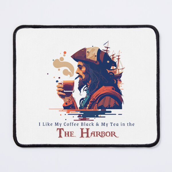 Item preview, I like my coffee black and my tea in the harbor - A Perfect Gift for Coffee and Tea Lovers designed and sold by Raymond Richard.