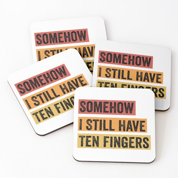 Item preview, Somehow I Still Have Ten Fingers - Funny Carpentry designed and sold by FirstTouch.
