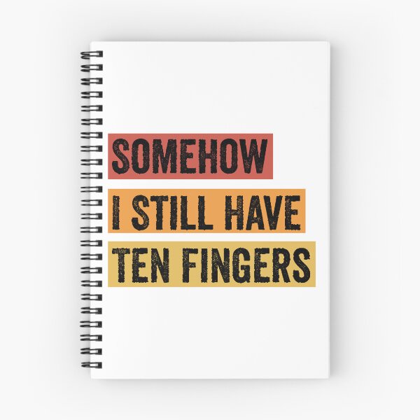 Item preview, Somehow I Still Have Ten Fingers - Funny Carpentry designed and sold by FirstTouch.
