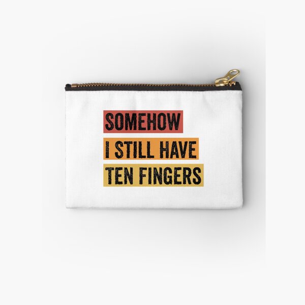 Item preview, Somehow I Still Have Ten Fingers - Funny Carpentry designed and sold by FirstTouch.