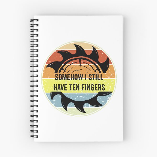 Item preview, Copy of Somehow I Still Have Ten Fingers - Funny Carpentry designed and sold by FirstTouch.