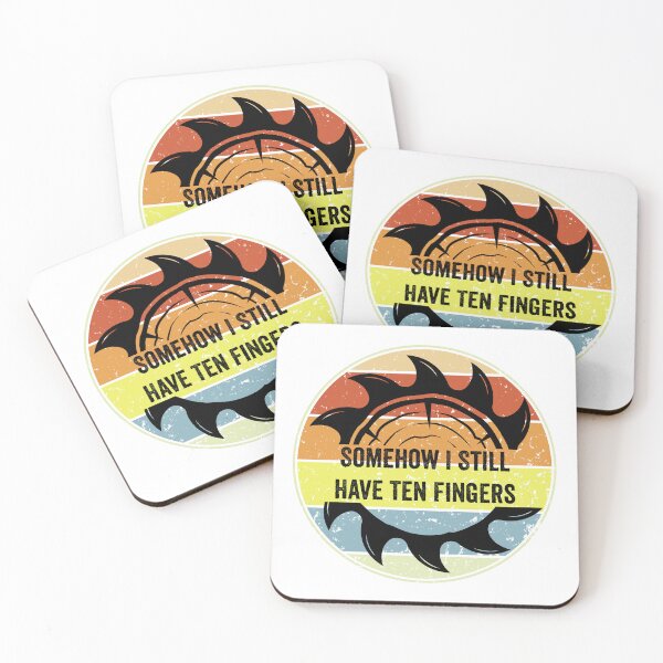 Item preview, Copy of Somehow I Still Have Ten Fingers - Funny Carpentry designed and sold by FirstTouch.
