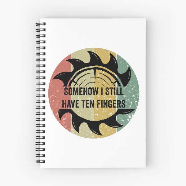 Item preview, Copy of Somehow I Still Have Ten Fingers - Funny Carpentry designed and sold by FirstTouch.