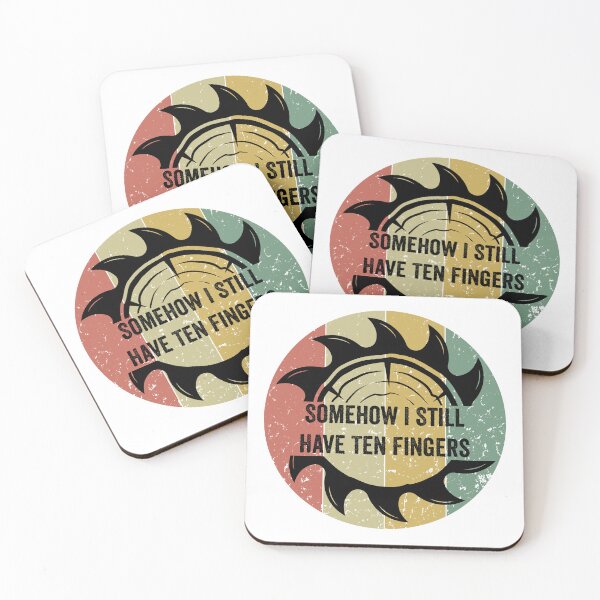 Item preview, Copy of Somehow I Still Have Ten Fingers - Funny Carpentry designed and sold by FirstTouch.