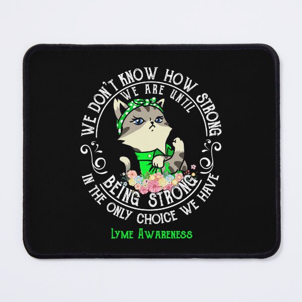 Item preview, Lyme Awareness - WE ARE UNTIL BEING STRONG IN THE ONLY CHOICE WE HAVE designed and sold by RekaJoJo.