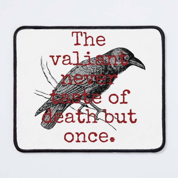 Item preview, The Valiant Never Taste Of Death - Death Quote designed and sold by CrankyOldDude.