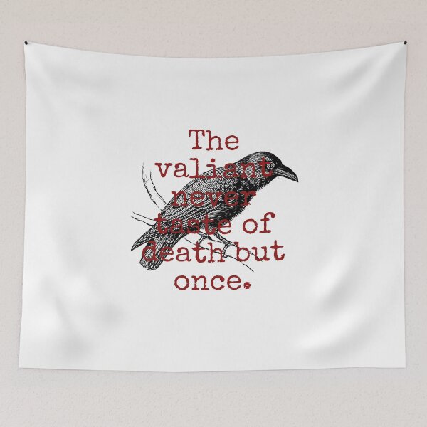 Item preview, The Valiant Never Taste Of Death - Death Quote  designed and sold by CrankyOldDude.