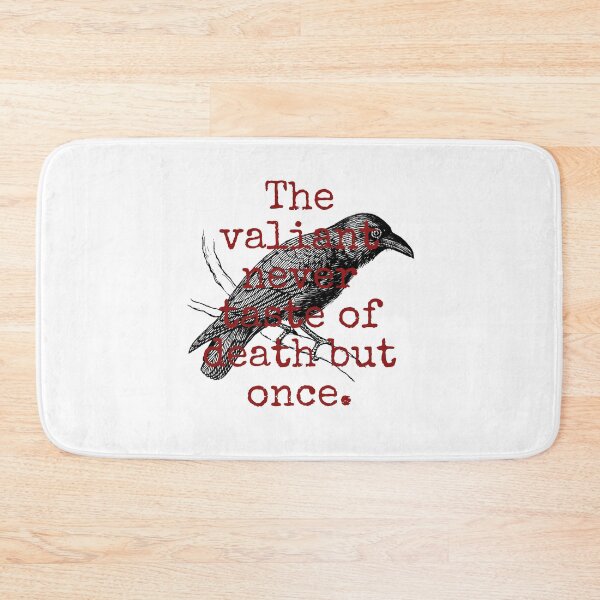 Item preview, The Valiant Never Taste Of Death - Death Quote  designed and sold by CrankyOldDude.