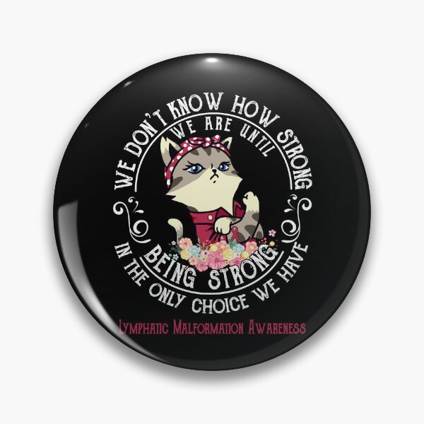 Item preview, Lymphatic Malformation Awareness - WE ARE UNTIL BEING STRONG IN THE ONLY CHOICE WE HAVE designed and sold by RekaJoJo.
