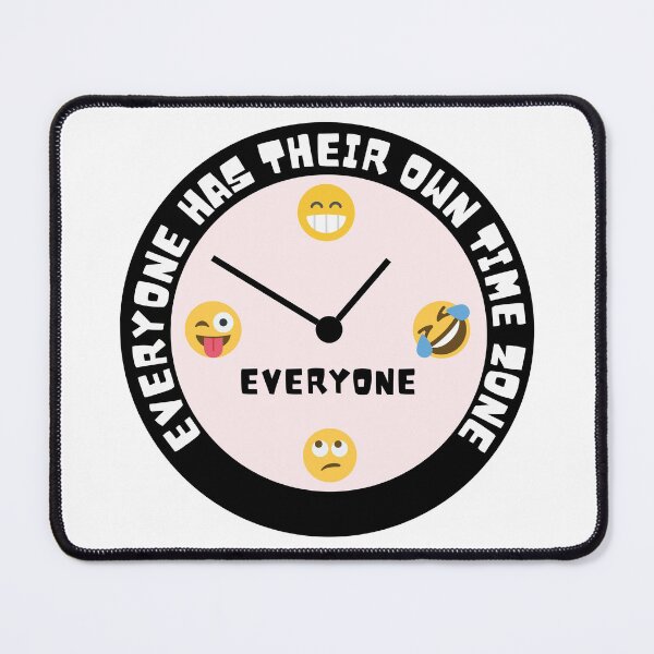 Item preview, Everyone has their own time zone designed and sold by Claire Claire.