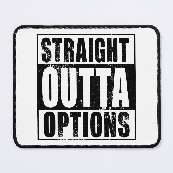 Item preview, Straight Outta Options (black) designed and sold by SolidEarthArt.