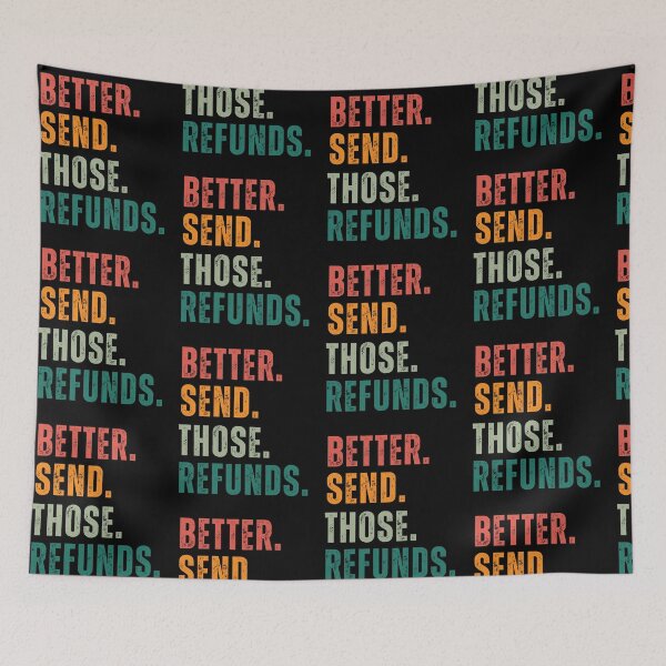 Item preview, Better Send Those Refunds designed and sold by MooraArts.