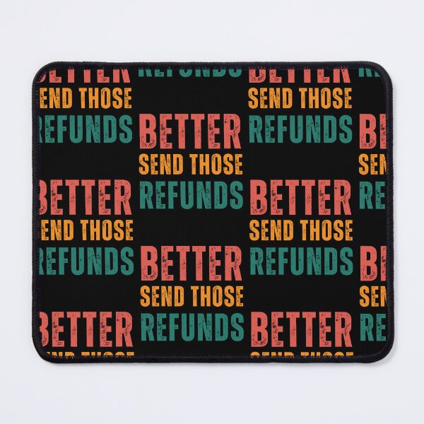 Item preview, Better Send Those Refunds designed and sold by MooraArts.