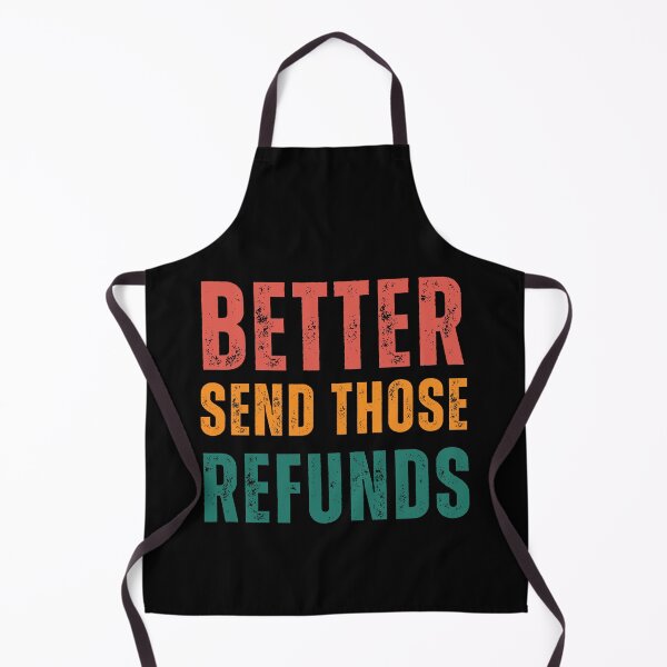 Item preview, Better Send Those Refunds designed and sold by MooraArts.