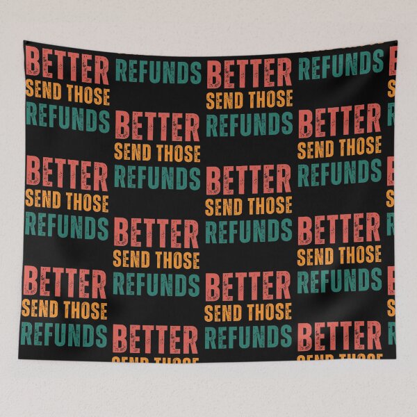 Item preview, Better Send Those Refunds designed and sold by MooraArts.
