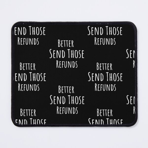Item preview, Better Send Those Refunds designed and sold by MooraArts.