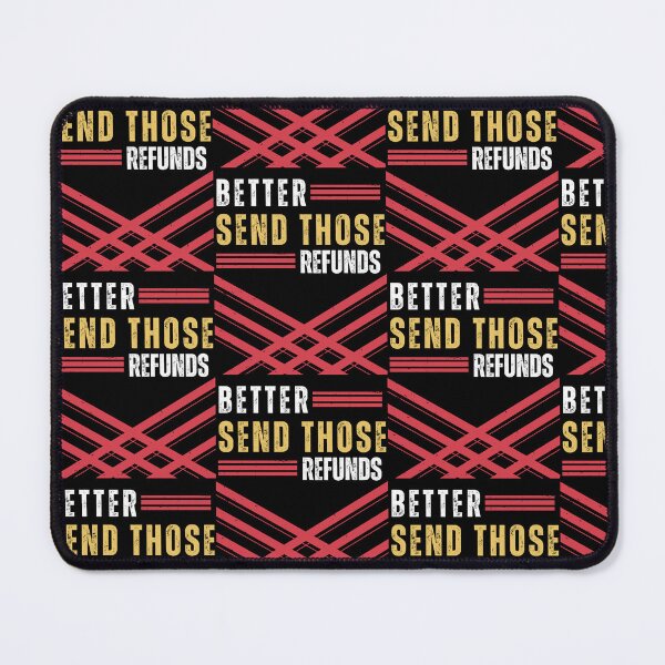 Item preview, Better Send Those Refunds designed and sold by MooraArts.