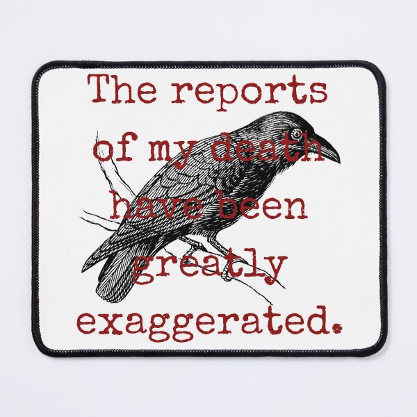 Item preview, The Reports Of My Death - Death Quote  designed and sold by CrankyOldDude.