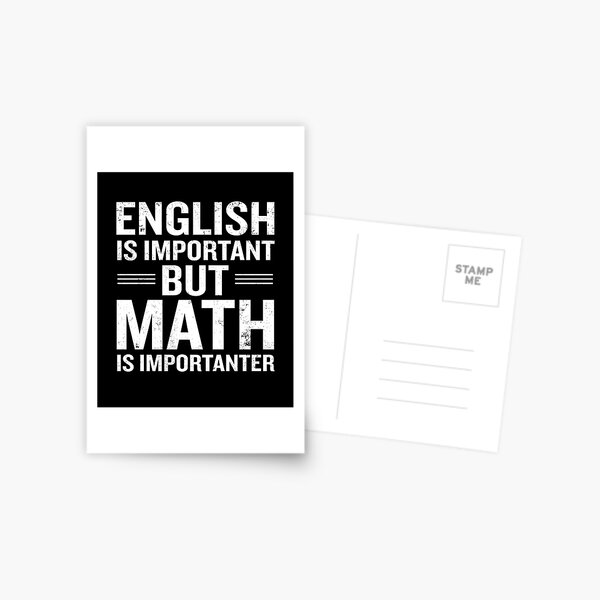 English Is Important But Math Is Importanter Funny Postcard
