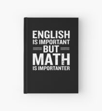 English Is Important But Math Is Importanter Funny Hardcover Journal