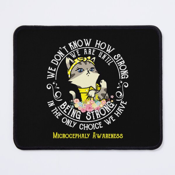 Item preview, Microcephaly Awareness - WE ARE UNTIL BEING STRONG IN THE ONLY CHOICE WE HAVE designed and sold by RekaJoJo.