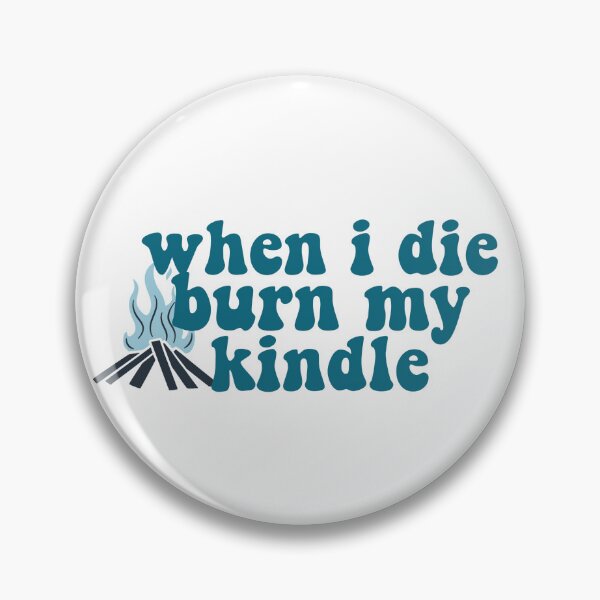 Item preview, when I die burn my kindle designed and sold by Gwendesigns.