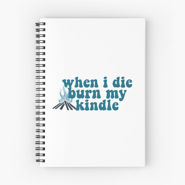 Item preview, when I die burn my kindle  designed and sold by Gwendesigns.