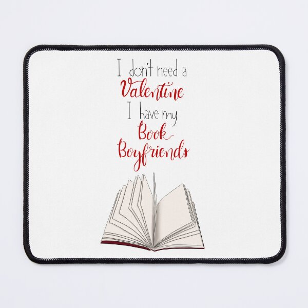 Item preview, I don't need a Valentine, I have my book boyfriends designed and sold by Zafreen.