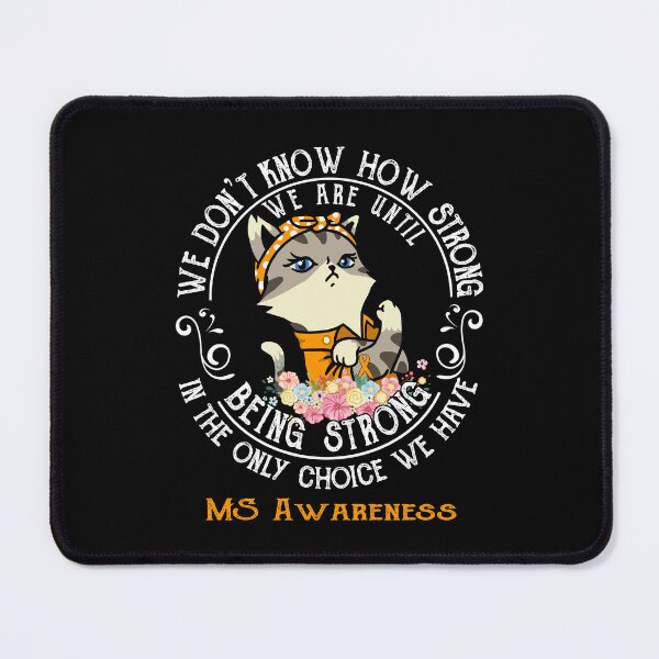 Item preview, MS Awareness - WE ARE UNTIL BEING STRONG IN THE ONLY CHOICE WE HAVE designed and sold by RekaJoJo.