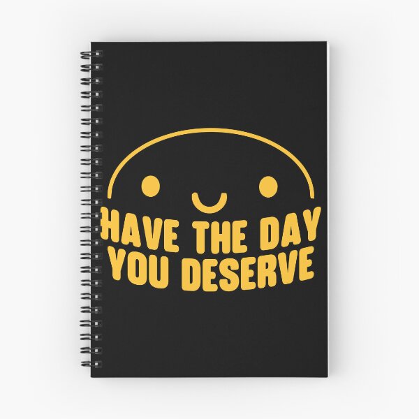 Item preview, Have the Day You Deserve designed and sold by LUNASTOR.