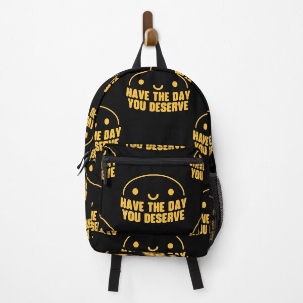 Item preview, Have the Day You Deserve designed and sold by LUNASTOR.