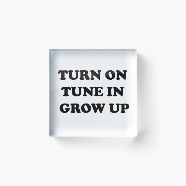Item preview, Turn On Tune In Grow Up designed and sold by Captain Met.