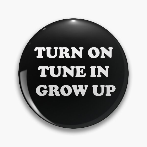 Item preview, Turn On Tune In Grow Up designed and sold by Captain Met.