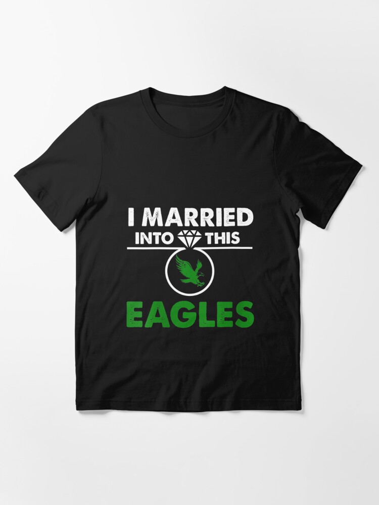 I Married Into This Eagles Retro Funny Eagles Fan Lover T-shirt' Essential  T-Shirt for Sale by Loubooback1