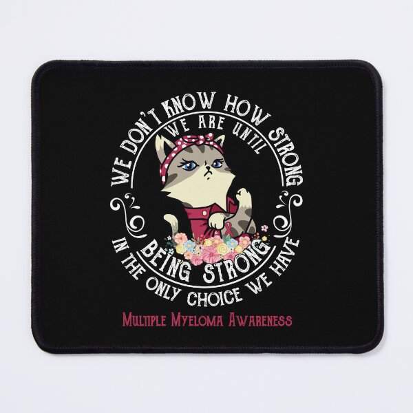 Item preview, Multiple Myeloma Awareness - WE ARE UNTIL BEING STRONG IN THE ONLY CHOICE WE HAVE designed and sold by RekaJoJo.