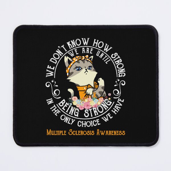 Item preview, Multiple Sclerosis Awareness - WE ARE UNTIL BEING STRONG IN THE ONLY CHOICE WE HAVE designed and sold by RekaJoJo.
