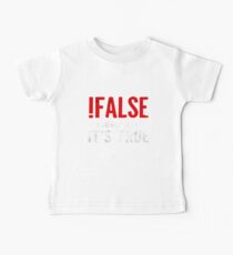 !False It's Funny Because It's True Programmer Quote Geek Baby Tee