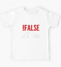!False It's Funny Because It's True Programmer Quote Geek Kids Tee